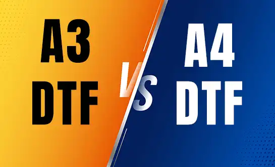 A3 DTF Printer vs A4 DTF Printer, Which is Right for Business
